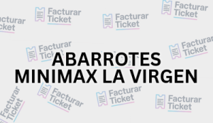 ABARROTES MINIMAX LA VIRGEN sin logo Facturación ABARROTES MINIMAX LA VIRGEN - Descargar Factura