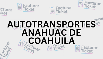 AUTOTRANSPORTES ANAHUAC DE COAHUILA sin logo Facturar Ticket - Busca por Marca o Razón Social y Obtén tu Factura
