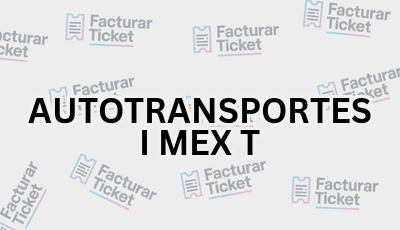 AUTOTRANSPORTES I MEX T sin logo Facturar Ticket - Busca por Marca o Razón Social y Obtén tu Factura
