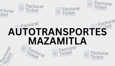 Facturar Ticket - Busca por Marca o Razón Social y Obtén tu Factura 21 AUTOTRANSPORTES MAZAMITLA sin logo Facturar Ticket - Busca por Marca o Razón Social y Obtén tu Factura