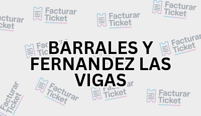 Facturar Ticket - Busca por Marca o Razón Social y Obtén tu Factura 2 BARRALES Y FERNANDEZ LAS VIGAS sin logo Facturar Ticket - Busca por Marca o Razón Social y Obtén tu Factura
