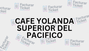 Facturación CAFE YOLANDA SUPERIOR DEL PACIFICO - Descargar Factura 10 CAFE YOLANDA SUPERIOR DEL PACIFICO sin logo Facturación CAFE YOLANDA SUPERIOR DEL PACIFICO - Descargar Factura