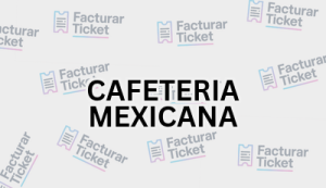 CAFETERIA MEXICANA sin logo Facturación CAFETERIA MEXICANA - Descargar Factura