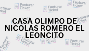 CASA OLIMPO DE NICOLAS ROMERO EL LEONCITO sin logo Facturación CASA OLIMPO DE NICOLAS ROMERO EL LEONCITO - Descargar Factura