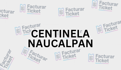 Facturar Ticket - Busca por Marca o Razón Social y Obtén tu Factura 3 CENTINELA NAUCALPAN sin logo Facturar Ticket - Busca por Marca o Razón Social y Obtén tu Factura