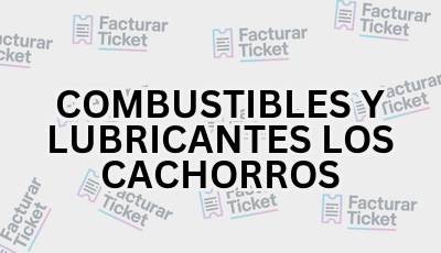 Facturar Ticket - Busca por Marca o Razón Social y Obtén tu Factura 2 COMBUSTIBLES Y LUBRICANTES LOS CACHORROS sin logo Facturar Ticket - Busca por Marca o Razón Social y Obtén tu Factura