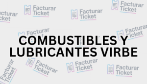 COMBUSTIBLES Y LUBRICANTES VIRBE sin logo Facturación COMBUSTIBLES Y LUBRICANTES VIRBE - Descargar Factura