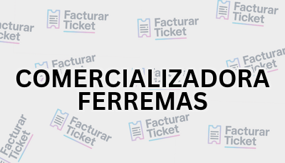 Facturar Ticket - Busca por Marca o Razón Social y Obtén tu Factura 17 COMERCIALIZADORA FERREMAS sin logo Facturar Ticket - Busca por Marca o Razón Social y Obtén tu Factura