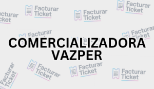 COMERCIALIZADORA VAZPER sin logo Facturación COMERCIALIZADORA VAZPER - Descargar Factura