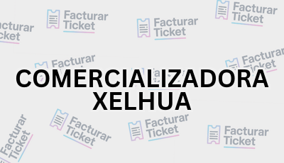 COMERCIALIZADORA XELHUA sin logo Facturar Ticket - Busca por Marca o Razón Social y Obtén tu Factura