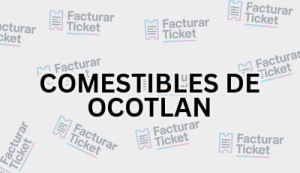 Facturación COMESTIBLES DE OCOTLAN - Descargar Factura 15 COMESTIBLES DE OCOTLAN sin logo Facturación COMESTIBLES DE OCOTLAN - Descargar Factura