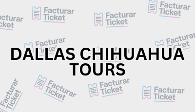 Facturar Ticket - Busca por Marca o Razón Social y Obtén tu Factura 2 DALLAS CHIHUAHUA TOURS sin logo Facturar Ticket - Busca por Marca o Razón Social y Obtén tu Factura