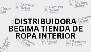 DISTRIBUIDORA BEGIMA TIENDA DE ROPA INTERIOR sin logo Facturación DISTRIBUIDORA BEGIMA TIENDA DE ROPA INTERIOR - Descargar Factura