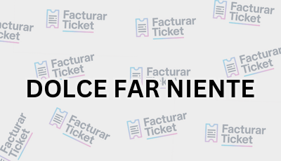 Facturar Ticket - Busca por Marca o Razón Social y Obtén tu Factura 10 DOLCE FAR NIENTE sin logo Facturar Ticket - Busca por Marca o Razón Social y Obtén tu Factura