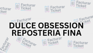 DULCE OBSESSION REPOSTERIA FINA sin logo Facturación DULCE OBSESSION REPOSTERIA FINA - Descargar Factura