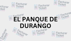 Facturación EL PANQUE DE DURANGO - Descargar Factura 20 EL PANQUE DE DURANGO sin logo Facturación EL PANQUE DE DURANGO - Descargar Factura