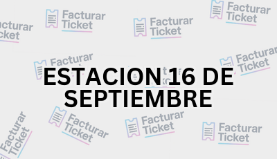 ESTACION 16 DE SEPTIEMBRE sin logo Facturar Ticket - Busca por Marca o Razón Social y Obtén tu Factura