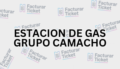 ESTACION DE GAS GRUPO CAMACHO sin logo Facturar Ticket - Busca por Marca o Razón Social y Obtén tu Factura
