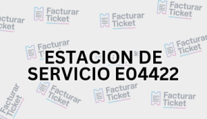 ESTACION DE SERVICIO E04422 sin logo Facturación ESTACION DE SERVICIO E04422 - Descargar Factura