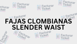 Facturación Slender Waist Fajas Colombianas - Descargar Factura 2 FAJAS CLOMBIANAS SLENDER WAIST sin logo Facturación Slender Waist Fajas Colombianas - Descargar Factura
