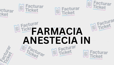 FARMACIA ANESTECIA IN sin logo Facturar Ticket - Busca por Marca o Razón Social y Obtén tu Factura