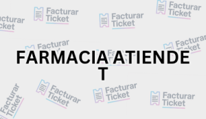 FARMACIA ATIENDE T sin logo Facturación FARMACIA ATIENDE T - Descargar Factura