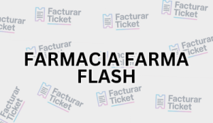 FARMACIA FARMA FLASH sin logo Facturación FARMACIA FARMA FLASH - Descargar Factura