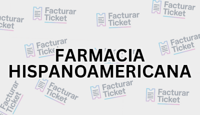 FARMACIA HISPANOAMERICANA sin logo Facturar Ticket - Busca por Marca o Razón Social y Obtén tu Factura