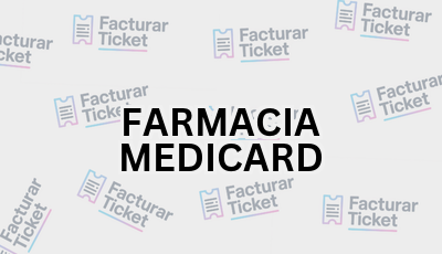 FARMACIA MEDICARD sin logo Facturar Ticket - Busca por Marca o Razón Social y Obtén tu Factura