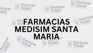 FARMACIAS MEDISIM SANTA MARIA sin logo Facturación FARMACIAS MEDISIM - Descargar Factura