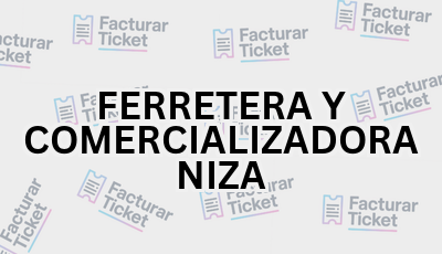 Facturar Ticket - Busca por Marca o Razón Social y Obtén tu Factura 8 FERRETERA Y COMERCIALIZADORA NIZA sin logo Facturar Ticket - Busca por Marca o Razón Social y Obtén tu Factura