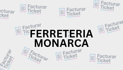 Facturar Ticket - Busca por Marca o Razón Social y Obtén tu Factura 10 FERRETERIA MONARCA sin logo Facturar Ticket - Busca por Marca o Razón Social y Obtén tu Factura