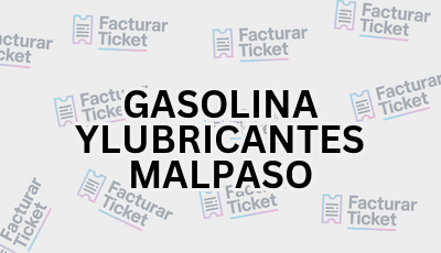 GASOLINA YLUBRICANTES MALPASO sin logo Facturar Ticket - Busca por Marca o Razón Social y Obtén tu Factura