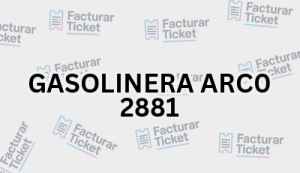GASOLINERA ARC0 2881 sin logo Facturación GASOLINERA ARC0 2881 - Descargar Factura
