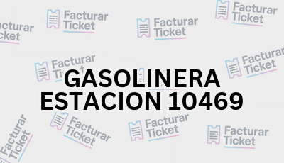 GASOLINERA ESTACION 10469 sin logo Facturar Ticket - Busca por Marca o Razón Social y Obtén tu Factura