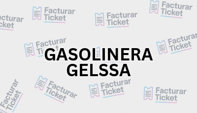GASOLINERA GELSSA sin logo Facturar Ticket - Busca por Marca o Razón Social y Obtén tu Factura