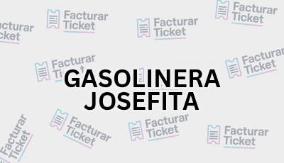 GASOLINERA JOSEFITA sin logo Facturar Ticket - Busca por Marca o Razón Social y Obtén tu Factura