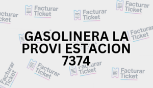 Facturación GASOLINERA LA PROVI ESTACION 7374 - Descargar Factura 4 GASOLINERA LA PROVI ESTACION 7374 sin logo Facturación GASOLINERA LA PROVI ESTACION 7374 - Descargar Factura