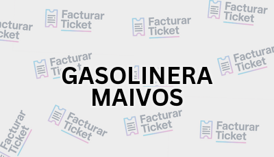 GASOLINERA MAIVOS sin logo Facturar Ticket - Busca por Marca o Razón Social y Obtén tu Factura