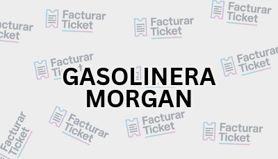 GASOLINERA MORGAN sin logo Facturar Ticket - Busca por Marca o Razón Social y Obtén tu Factura