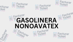 GASOLINERA NONOAVATEX sin logo Facturación GASOLINERA NONOAVATEX - Descargar Factura