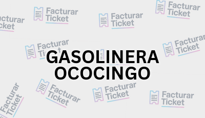 Facturar Ticket - Busca por Marca o Razón Social y Obtén tu Factura 18 GASOLINERA OCOCINGO sin logo Facturar Ticket - Busca por Marca o Razón Social y Obtén tu Factura