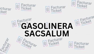 Facturar Ticket - Busca por Marca o Razón Social y Obtén tu Factura 12 GASOLINERA SACSALUM sin logo Facturar Ticket - Busca por Marca o Razón Social y Obtén tu Factura