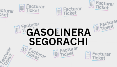 GASOLINERA SEGORACHI sin logo Facturar Ticket - Busca por Marca o Razón Social y Obtén tu Factura