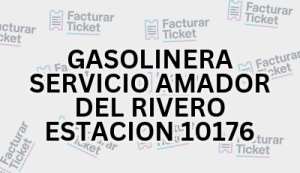 Facturación GASOLINERA SERVICIO AMADOR DEL RIVERO ESTACION 10176 - Descargar Factura 10 GASOLINERA SERVICIO AMADOR DEL RIVERO ESTACION 10176 sin logo Facturación GASOLINERA SERVICIO AMADOR DEL RIVERO ESTACION 10176 - Descargar Factura