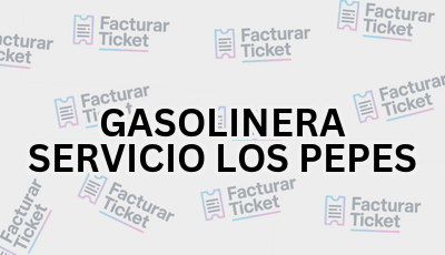 GASOLINERA SERVICIO LOS PEPES sin logo Facturar Ticket - Busca por Marca o Razón Social y Obtén tu Factura