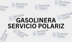 Facturación GASOLINERA SERVICIO POLARIZ - Descargar Factura 5 GASOLINERA SERVICIO POLARIZ sin logo Facturación GASOLINERA SERVICIO POLARIZ - Descargar Factura