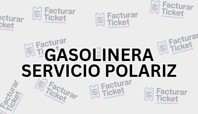 GASOLINERA SERVICIO POLARIZ sin logo Facturar Ticket - Busca por Marca o Razón Social y Obtén tu Factura