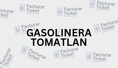 Facturar Ticket - Busca por Marca o Razón Social y Obtén tu Factura 4 GASOLINERA TOMATLAN sin logo Facturar Ticket - Busca por Marca o Razón Social y Obtén tu Factura