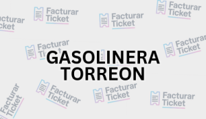Facturación GASOLINERA TORREON - Descargar Factura 3 GASOLINERA TORREON sin logo Facturación GASOLINERA TORREON - Descargar Factura